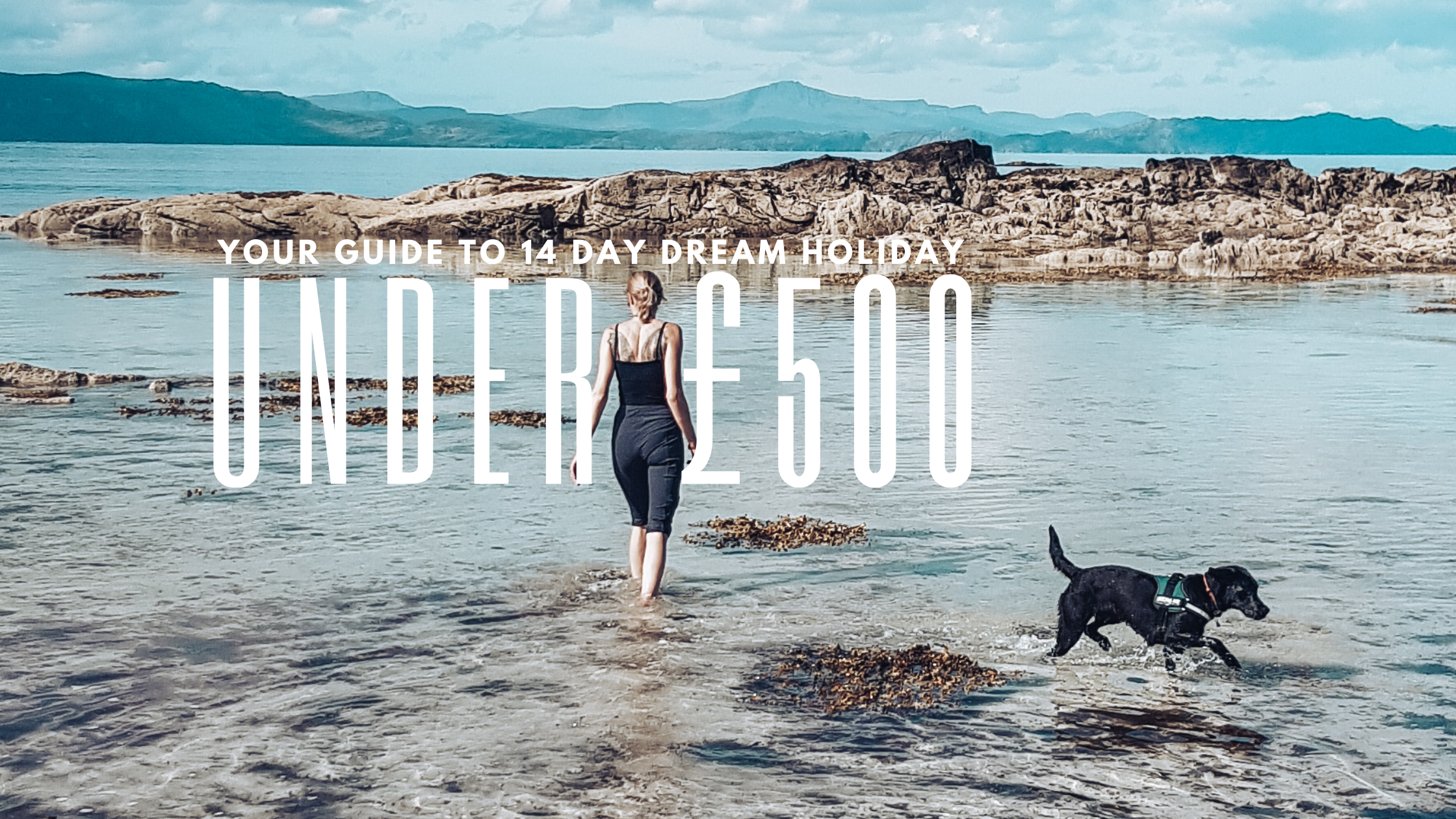 14-day dream UK holiday under £500